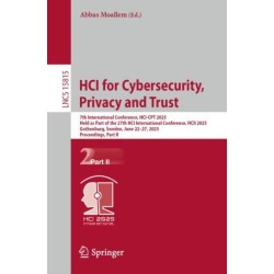 HCI for Cybersecurity, Privacy and Trust: 7th International Conference, HCI-CPT 2025, Held as Part of the 27th HCI International Conference, HCII 2025, Gothenburg, Sweden, June 22–27, 2025, Proceedings, Part II