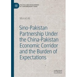 Sino-Pakistan Partnership Under the China-Pakistan Economic Corridor and the Burden of Expectations