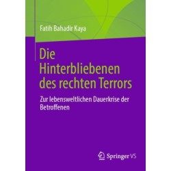 Die Hinterbliebenen des rechten Terrors: Zur lebensweltlichen Dauerkrise der Betroffenen