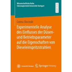Experimentelle Analyse des Einflusses der Dusen- und Betriebsparameter auf die Eigenschaften von Dieseleinspritzstrahlen