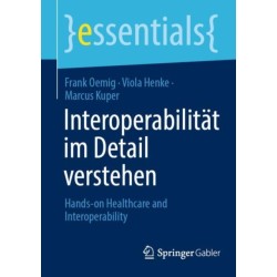 Interoperabilitat im Detail verstehen: Hands-on Healthcare & Interoperability