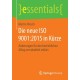 Die neue ISO 9001:2015 in Kurze: Anderungen fur den betrieblichen Alltag verstandlich erklart