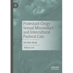 Protestant Clergy Sexual Misconduct and Intercultural Pastoral Care: Invisible Mask