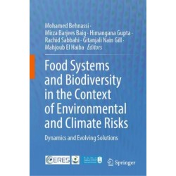Food Systems and Biodiversity in the Context of Environmental and Climate Risks: Dynamics and Evolving Solutions