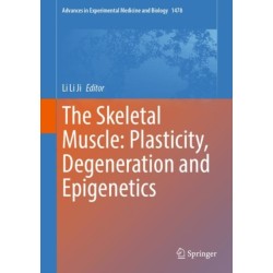 The Skeletal Muscle: Plasticity, Degeneration and Epigenetics