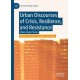 Urban Discourses of Crisis, Resilience, and Resistance: Cities Under Stress