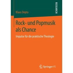 Rock- und Popmusik als Chance: Impulse fur die praktische Theologie