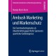 Ambush Marketing und Markenschutz: Die Eventmarketingmarke als Abwehrmittel gegen Nicht-Sponsoren sportlicher Großereignisse