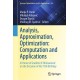 Analysis, Approximation, Optimization: Computation and Applications: In Honor of Gradimir V. Milovanovic on the Occasion of His 75th Birthday