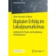 Digitaler Erfolg im Lokaljournalismus: Leitfaden fur Praxis und Ausbildung in Redaktionen