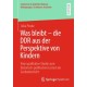 Was bleibt - die DDR aus der Perspektive von Kindern: Eine qualitative Studie zum historisch-politischen Lernen im Sachunterricht