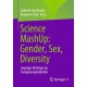 Science MashUp: Gender, Sex, Diversity: Leipziger Beitrage zur Computerspielekultur