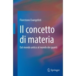 Il concetto di materia: Dal mondo antico al mondo dei quanti