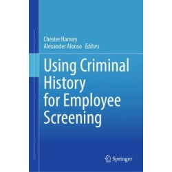 Using Criminal History for Employee Screening