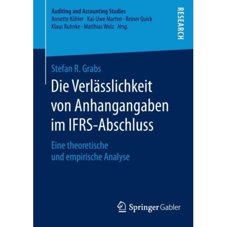 Die Verlasslichkeit von Anhangangaben im IFRS-Abschluss: Eine theoretische und empirische Analyse