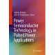 Power Semiconductor Technology in Pulsed Power Applications