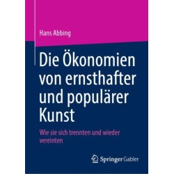 Die Okonomien von ernsthafter und popularer Kunst: Wie sie sich trennten und wieder vereinten