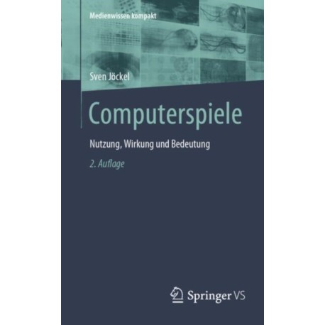 Computerspiele: Nutzung, Wirkung und Bedeutung