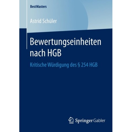 Bewertungseinheiten nach HGB: Kritische Wurdigung des § 254 HGB