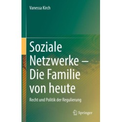Soziale Netzwerke – Die Familie von heute: Recht und Politik der Regulierung