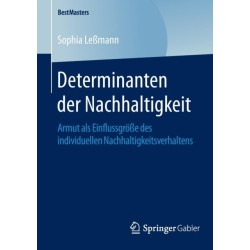Determinanten der Nachhaltigkeit: Armut als Einflussgroße des individuellen Nachhaltigkeitsverhaltens