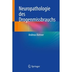 Neuropathologie des Drogenmissbrauchs