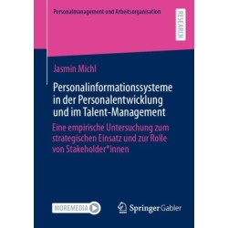 Personalinformationssysteme in der Personalentwicklung und im Talent-Management: Eine empirische Untersuchung zum strategischen Einsatz und zur Rolle von Stakeholder*innen