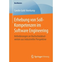 Erhebung von Soll-Kompetenzen im Software Engineering: Anforderungen an Hochschulabsolventen aus industrieller Perspektive