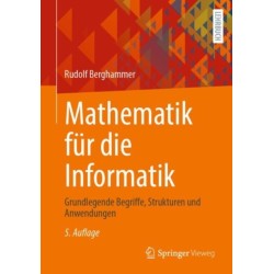 Mathematik fur die Informatik: Grundlegende Begriffe, Strukturen und Anwendungen