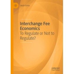 Interchange Fee Economics: To Regulate or Not to Regulate?