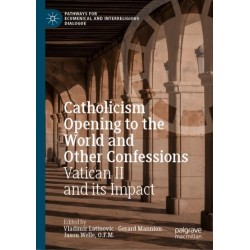 Catholicism Opening to the World and Other Confessions: Vatican II and its Impact