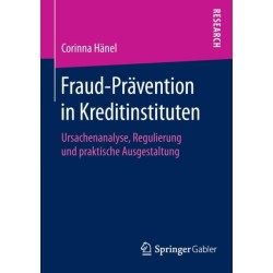 Fraud-Pravention in Kreditinstituten: Ursachenanalyse, Regulierung und praktische Ausgestaltung