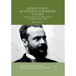 Vilfredo Pareto: An Intellectual Biography Volume II: The Illusions and Disillusions of Liberty (1891-1898)