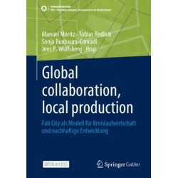Global collaboration, local production: Fab City als Modell fur Kreislaufwirtschaft und nachhaltige Entwicklung