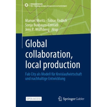Global collaboration, local production: Fab City als Modell fur Kreislaufwirtschaft und nachhaltige Entwicklung