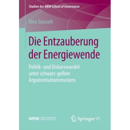 Die Entzauberung der Energiewende: Politik- und Diskurswandel unter schwarz-gelben Argumentationsmustern