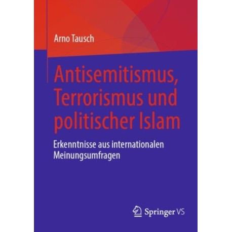 Antisemitismus, Terrorismus und politischer Islam: Erkenntnisse aus internationalen Meinungsumfragen