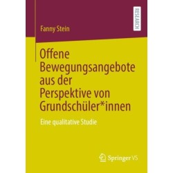 Offene Bewegungsangebote aus der Perspektive von Grundschuler*innen: Eine qualitative Studie