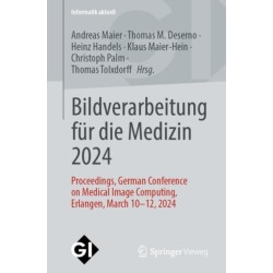 Bildverarbeitung fur die Medizin 2024: Proceedings, German Conference on Medical Image Computing, Erlangen, March 10-12, 2024