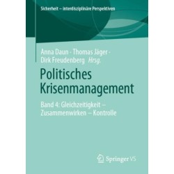 Politisches Krisenmanagement: Band 4: Gleichzeitigkeit – Zusammenwirken – Kontrolle
