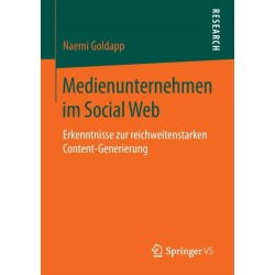 Medienunternehmen im Social Web: Erkenntnisse zur reichweitenstarken Content-Generierung
