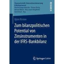 Zum bilanzpolitischen Potential von Zinsinstrumenten in der IFRS-Bankbilanz