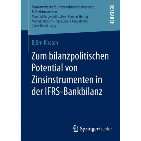 Zum bilanzpolitischen Potential von Zinsinstrumenten in der IFRS-Bankbilanz