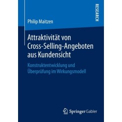Attraktivitat von Cross-Selling-Angeboten aus Kundensicht: Konstruktentwicklung und Uberprufung im Wirkungsmodell