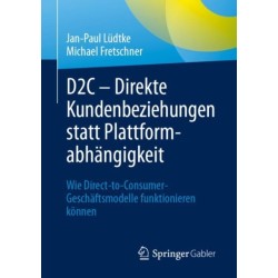 D2C – Direkte Kundenbeziehungen statt Plattformabhangigkeit: Wie Direct-to-Consumer-Geschaftsmodelle funktionieren konnen