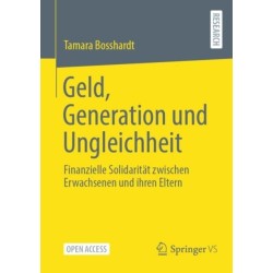 Geld, Generation und Ungleichheit: Finanzielle Solidaritat zwischen Erwachsenen und ihren Eltern