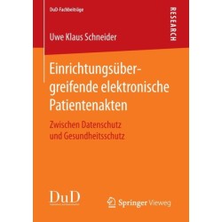 Einrichtungsubergreifende elektronische Patientenakten: Zwischen Datenschutz und Gesundheitsschutz