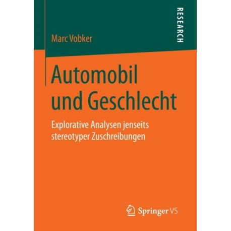 Automobil und Geschlecht: Explorative Analysen jenseits stereotyper Zuschreibungen