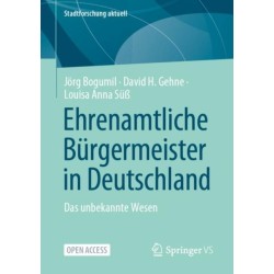 Ehrenamtliche Burgermeister in Deutschland: Das unbekannte Wesen