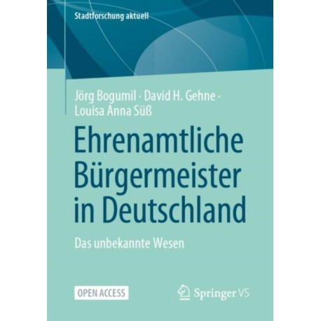 Ehrenamtliche Burgermeister in Deutschland: Das unbekannte Wesen